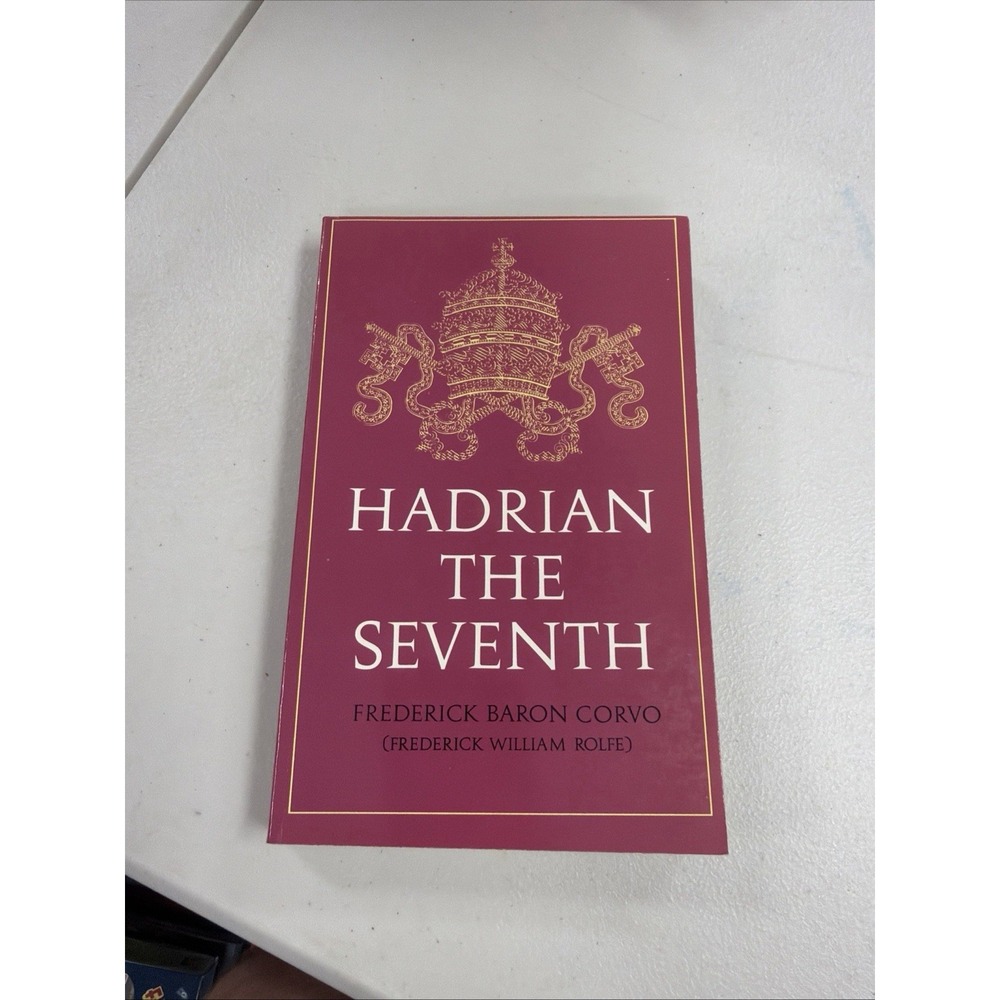 Hadrian The Seventh by Frederick Baron Corvo - 1969 Dover Paperback‎